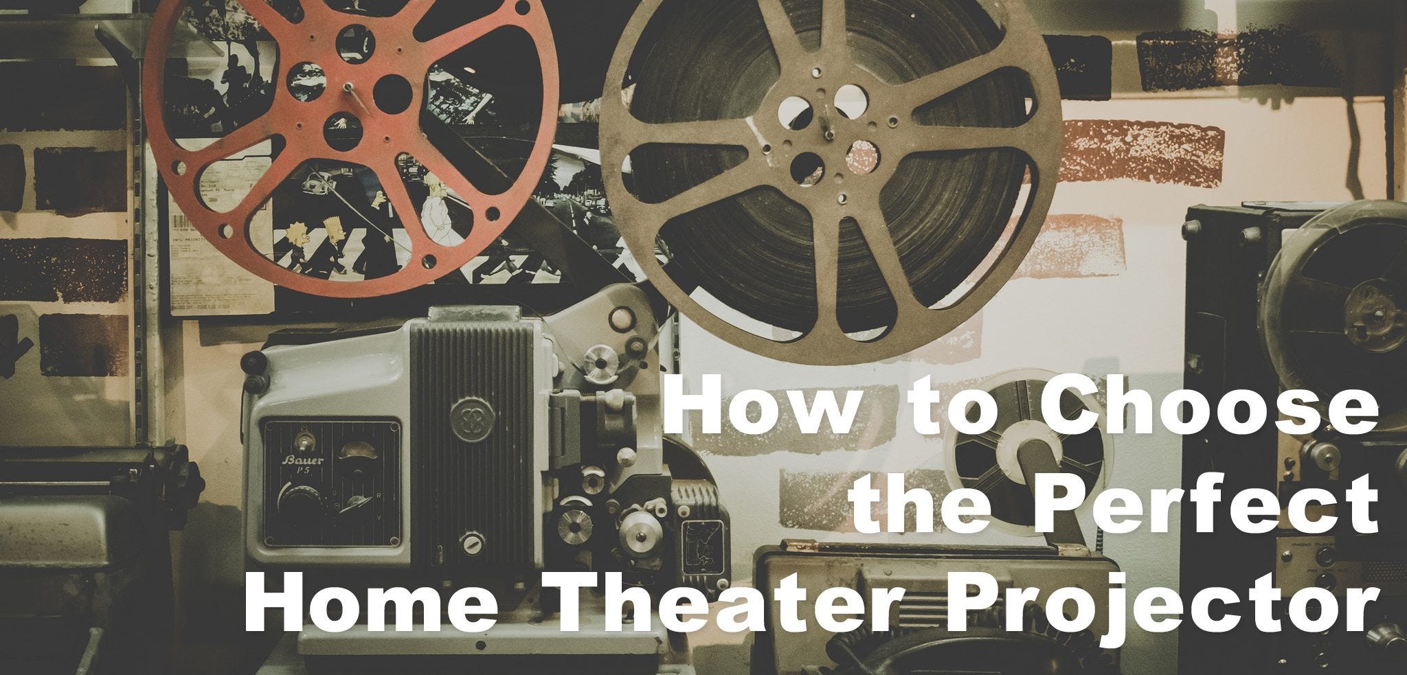 Choosing a projector for your home theater